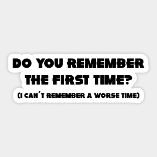 Do You Remember The First Time?, black Sticker